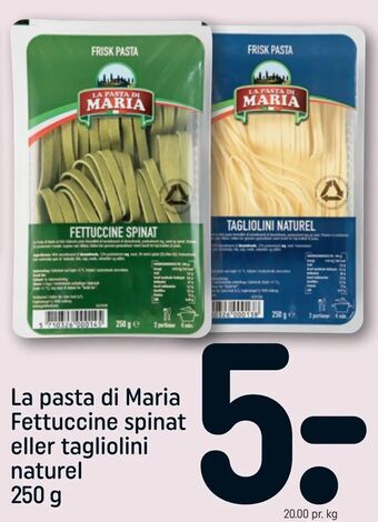 REMA 1000 La pasta di Maria Fettuccine spinat eller tagliolini naturel tilbud