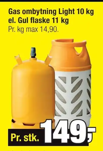 Gas ombytning Light 10 kg el. Gul flaske 11 kg
