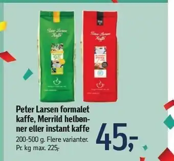 Føtex Peter Larsen formalet kaffe, Merrild helbønner eller instant kaffe tilbud