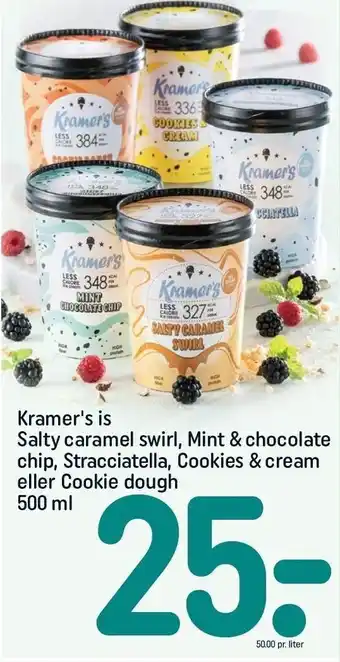 Kramer's is Salty caramel swirl, Mint & chocolate chip, Stracciatella, Cookies & Cream el. Cookie Dough