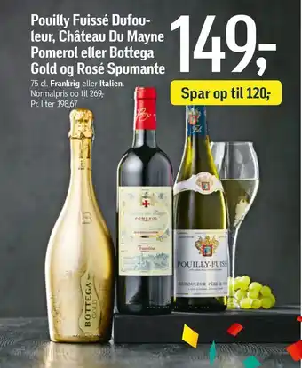 Pouilly Fuissé Dufou leur, Château Du Mayne Pomerol eller Bottega Gold og Rosé Spumante