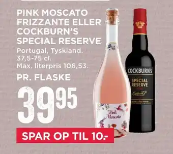 MENY Pink moscato frizzante eller cockburn's special reserve tilbud
