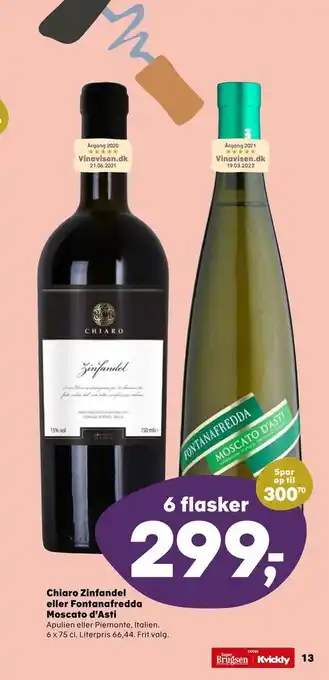 SuperBrugsen Chiaro Zinfandel eller Fontanafredda Moscato d'Asti tilbud