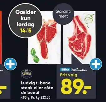Bilka Ludvig t-bone steak el. côte de boeuf - Bilka Plus-medlem tilbud