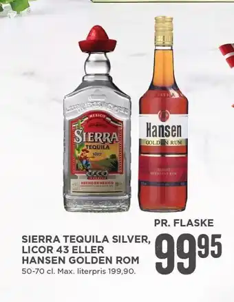 Sierra Tequila silver, Licor 43 el. hansen golden rom