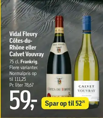 Føtex Vidal Fleury Côtes-du- Rhône eller Calvet Vouvray tilbud