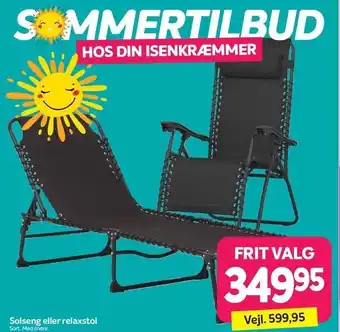 Din Isenkræmmer Solseng el. relaxstol - Frit valg tilbud