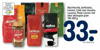 REMA 1000 Rød Merrild, koffeinlet, instant, Café noir, Gevalia, Lavazzo, Peter Larsen rød eller økologisk grøn tilbud