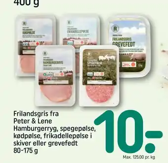 REMA 1000 Frilandsgris fra Peter & Lene Hamburgerryg, spegepølse, kødpølse, frikadellepølse i skiver eller grevefedt tilbud
