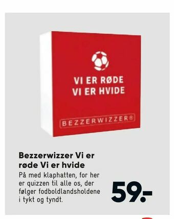 Bilka Bezzerwizzer Vi er røde Vi er hvide tilbud