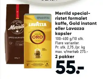 Bilka Merrild specialristet formalet kaffe, Gold instant eller Lavazza kapsler tilbud