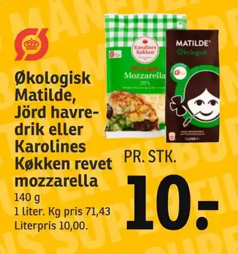 SPAR Økologisk Matilde, Jörd havredrik eller Karolines Køkken revet mozzarella tilbud