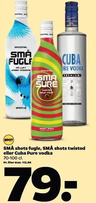 Netto SMÅ shots fugle, SMÅ shots twisted el. Cuba Pure vodka tilbud