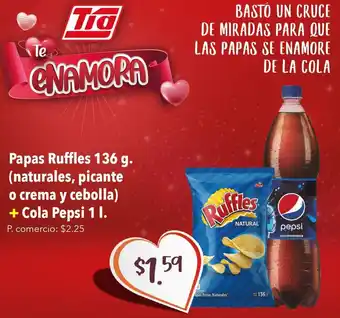 Tia Papas Ruffles 136g, Picante o Crema y Cebolla + Cola Pepsi 1L oferta