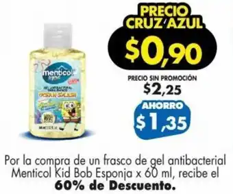 Farmacias Cruz Azul Gel Antibacterial Menticol Kid Bob Esponja 60ml oferta