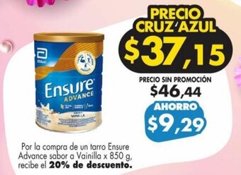 Farmacias Cruz Azul Por la compra de un tarro Ensure Advance sabor a Vainilla x 850 g, recibe el 20% de descuento. oferta
