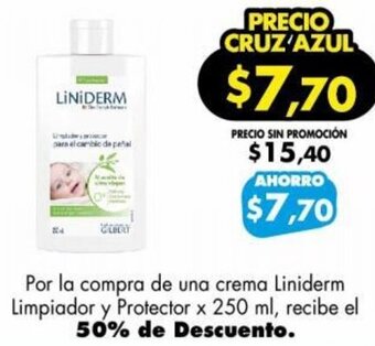 Farmacias Cruz Azul Por la compra de una crema Liniderm Limpiador y Protector x 250 ml, recibe el 50% de Descuento. oferta
