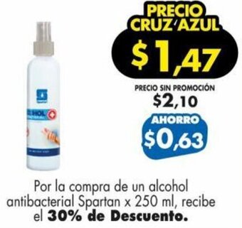 Farmacias Cruz Azul Por la compra de un alcohol antibacterial Spartan x 250 ml, recibe el 30% de Descuento. oferta