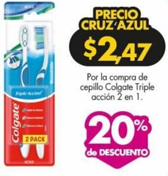 Farmacias Cruz Azul Por la compra de cepillo Colgate Triple acción 2 en 1. oferta