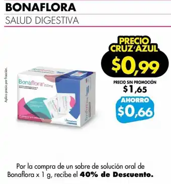 Farmacias Cruz Azul BONAFLORA SALUD DIGESTIVA Por la compra de un sobre de solución oral de Bonaflora x 1 g, recibe el 40% de Descuento. oferta