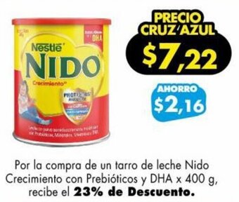 Farmacias Cruz Azul Por la compra de un tarro de leche Nido Crecimiento con Prebióticos y DHA x 400 g, recibe el 23% de Descuento. oferta