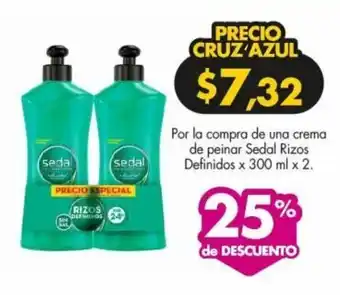 Farmacias Cruz Azul Por la compra de una crema de peinar Sedal Rizos Definidos x 300 ml x 2. oferta