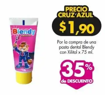 Farmacias Cruz Azul Por la compra de una pasta dental Blendy con Xilitol x 75 ml. oferta