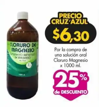 Farmacias Cruz Azul Por la compra de una solución oral Cloruro Magnesio x 1000 ml. oferta
