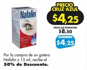 Farmacias Cruz Azul Por la compra de un gotero Nafalin x 15 ml, recibe el 50% de Descuento. oferta