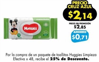 Farmacias Cruz Azul Por la compra de un paquete de toallitas Huggies Limpieza Efectiva x 48, recibe el 25% de Descuento. oferta