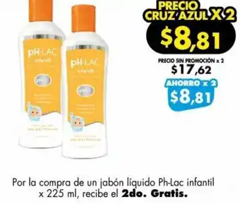 Farmacias Cruz Azul Por la compra de un jabón líquido Ph-Lac infantil x 225 ml, recibe el 2do. Gratis. oferta