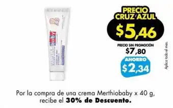 Farmacias Cruz Azul Por la compra de una crema Merthiobaby x 40 g, recibe el 30% de Descuento. oferta