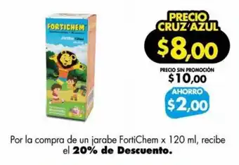 Farmacias Cruz Azul Por la compra de un jarabe FortiChem x 120 ml, recibe el 20% de Descuento. oferta