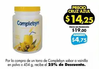 Farmacias Cruz Azul Por la compra de un tarro de Complebyn sabor a vainilla en polvo x 454 g, recibe el 25% de Descuento. oferta