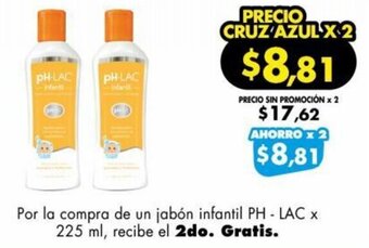 Farmacias Cruz Azul Por la compra de un jabón infantil PH - LAC x 225 ml, recibe el 2do. Gratis. oferta
