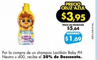 Farmacias Cruz Azul Por la compra de un shampoo Lactibón Baby PH Neutro x 400, recibe el 30% de Descuento. oferta