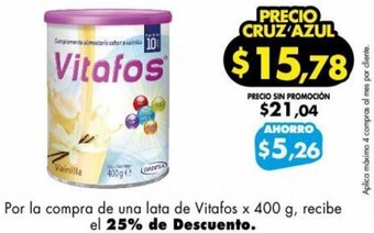 Farmacias Cruz Azul Por la compra de una lata de Vitafos x 400 g, recibe el 25% de Descuento. oferta