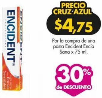 Farmacias Cruz Azul Por la compra de una pasta Encident Encía Sana x 75 ml. oferta