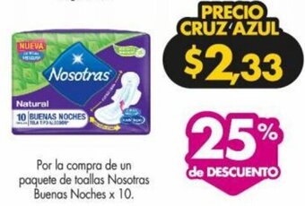 Farmacias Cruz Azul Por la compra de un paquete de toallas Nosotras Buenas Noches x 10. oferta