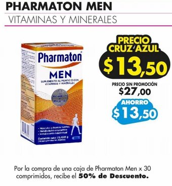 Farmacias Cruz Azul Por la compra de una caja de Pharmaton Men x 30 comprimidos, recibe el 50% de Descuento. oferta
