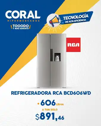 Coral Hipermercados Refriferadora RCA BCD606WD 606 Litros oferta