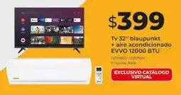 Tia Tv 32" blaupunkt + aire acondicionado EVVO 12000 BTU oferta