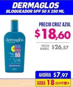 Farmacias Cruz Azul Dermaglos bloqueador spf 50 oferta