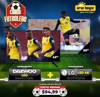 Orve Hogar Daewoo 43" LED DW43F3TV500 + LG 55" LED 4K 55UP7700PSB oferta
