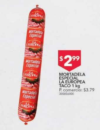 Tia Mortadela especial la europea taco 1kg oferta