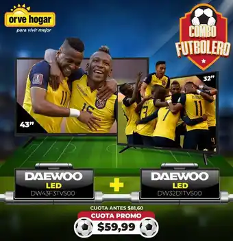 Orve Hogar Daewoo LED 43" + Daewoo LED 32" oferta