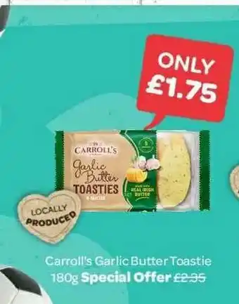 Spar Carroll's Garlic Butter Toastie offer