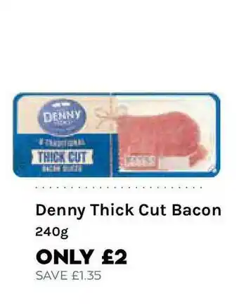 Mace Denny Thick Cut Bacon 240g offer