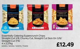 Bestway Essentially catering supercrunch chips: strainght cut 3 8 chunky cut strainght cut skin on 3 8 straight cut 7 16 4 x 2.27kg offer