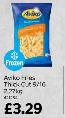 Bestway Aviko fries thick cut 9 16 2.27kg offer